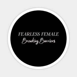 Fearless Female Breaking Barriers Woman Boss Humor Funny Magnet